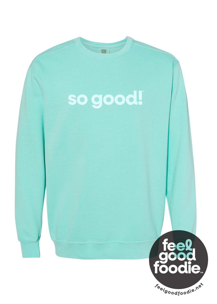 Tee See Tee Apparel & Accessories Feel Good Foodie™ | So Good™ Crewneck Sweatshirt