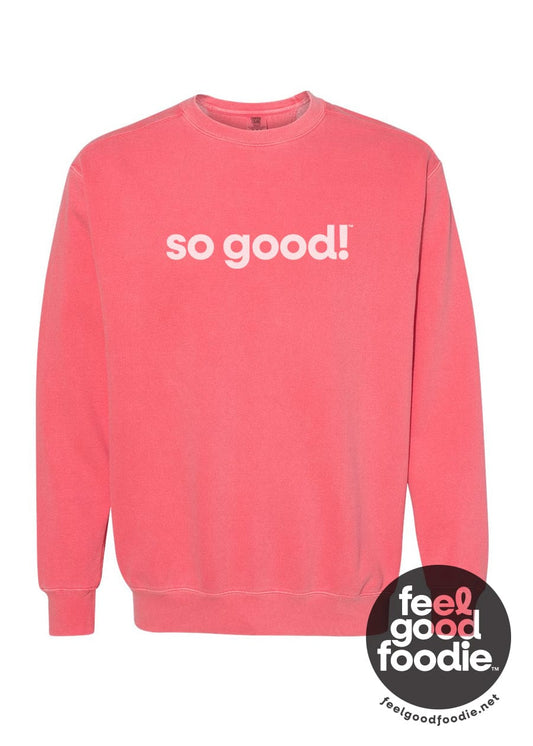 Tee See Tee Apparel & Accessories Feel Good Foodie™ | So Good™ Crewneck Sweatshirt